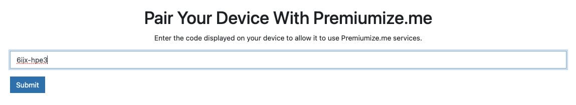 Visit premiumize.me/device and enter the code from the previous step.