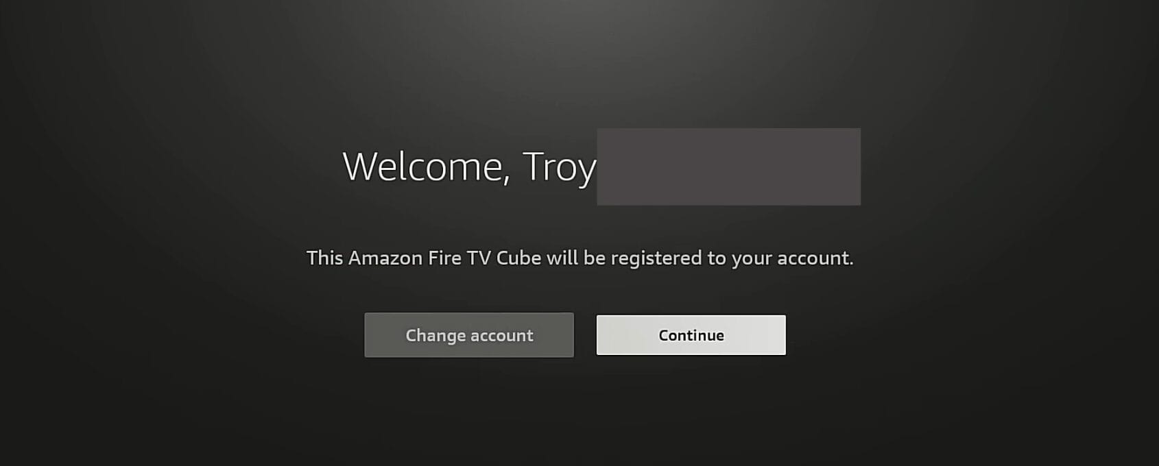 Click Continue and go through the Fire TV setup process. 