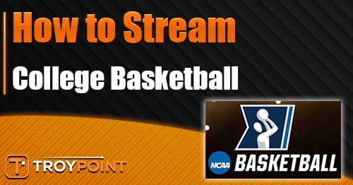 how to stream college basketball
