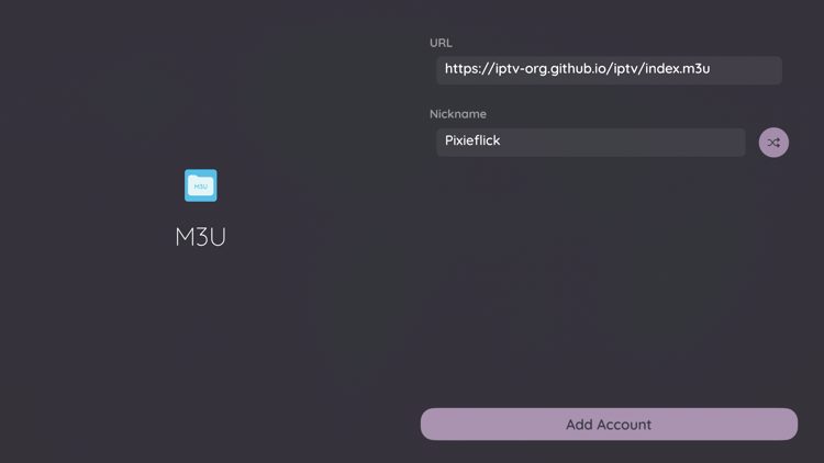Enter your M3U URL or Xtream Codes login credentials, enter any Nickname, and then click Add Account.