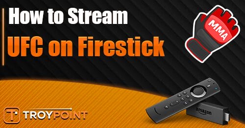 Stream UFC on Firestick